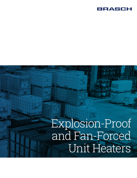 Explosion Proof and Fan Forced Unit Heaters